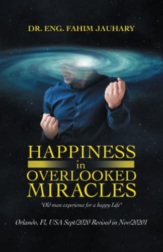 HAPPINESS IN OVERLOOKED MIRACLES: Orlando, Fl, USA Sept/2020 Revised in Nov/20201