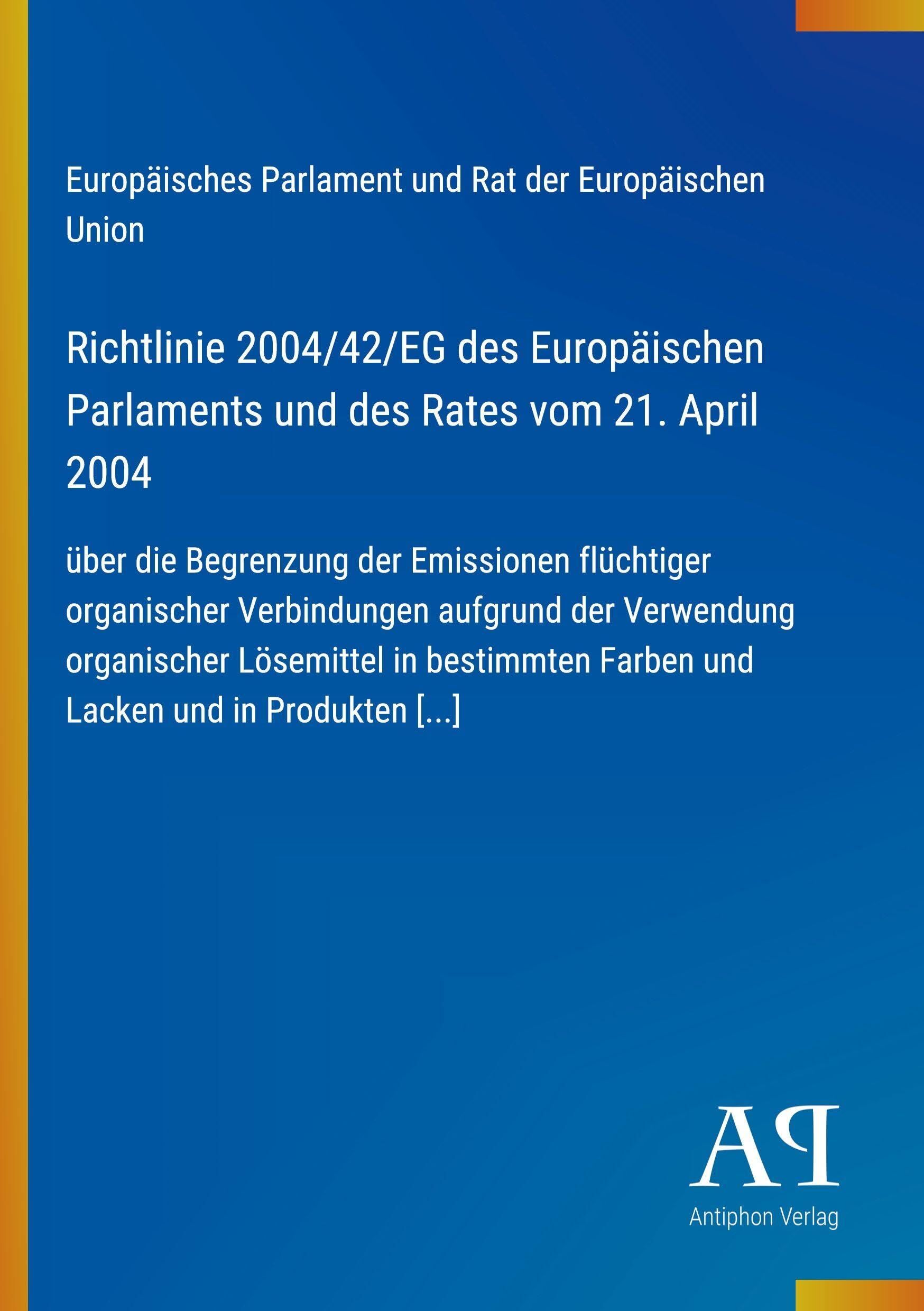 Richtlinie 2004/42/EG des Europäischen Parlaments und des Rates vom 21. April 2004