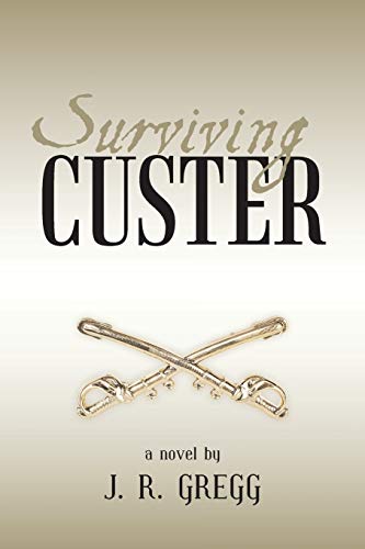 Surviving Custer: A Novel