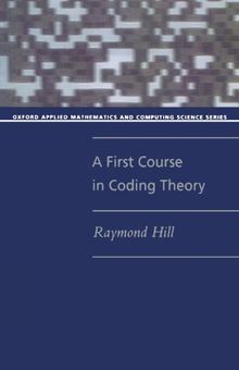 A First Course In Coding Theory (Oxford Applied Mathematics And Computing Science Series)