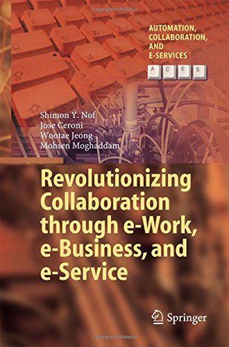 Revolutionizing Collaboration through e-Work, e-Business, and e-Service (Automation, Collaboration, & E-Services)