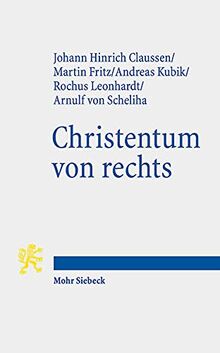 Christentum von rechts: Theologische Erkundungen und Kritik