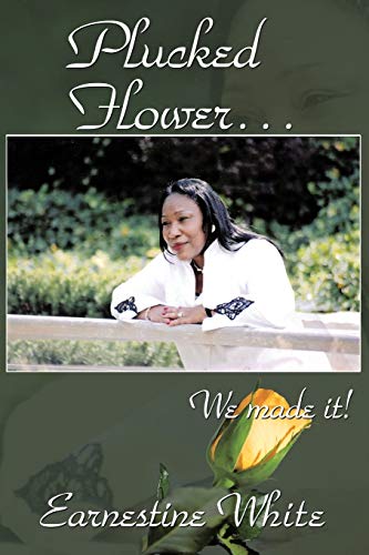 Plucked Flower . . . We made it!