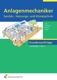 Anlagenmechaniker. Sanitär-, Heizungs- und Klimatechnik. Lernfelder 1-4. Arbeitsheft