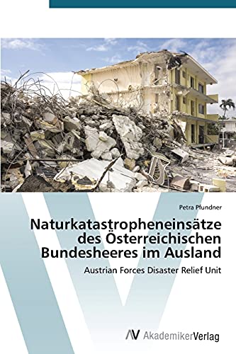 Naturkatastropheneinsätze des Österreichischen Bundesheeres im Ausland: Austrian Forces Disaster Relief Unit