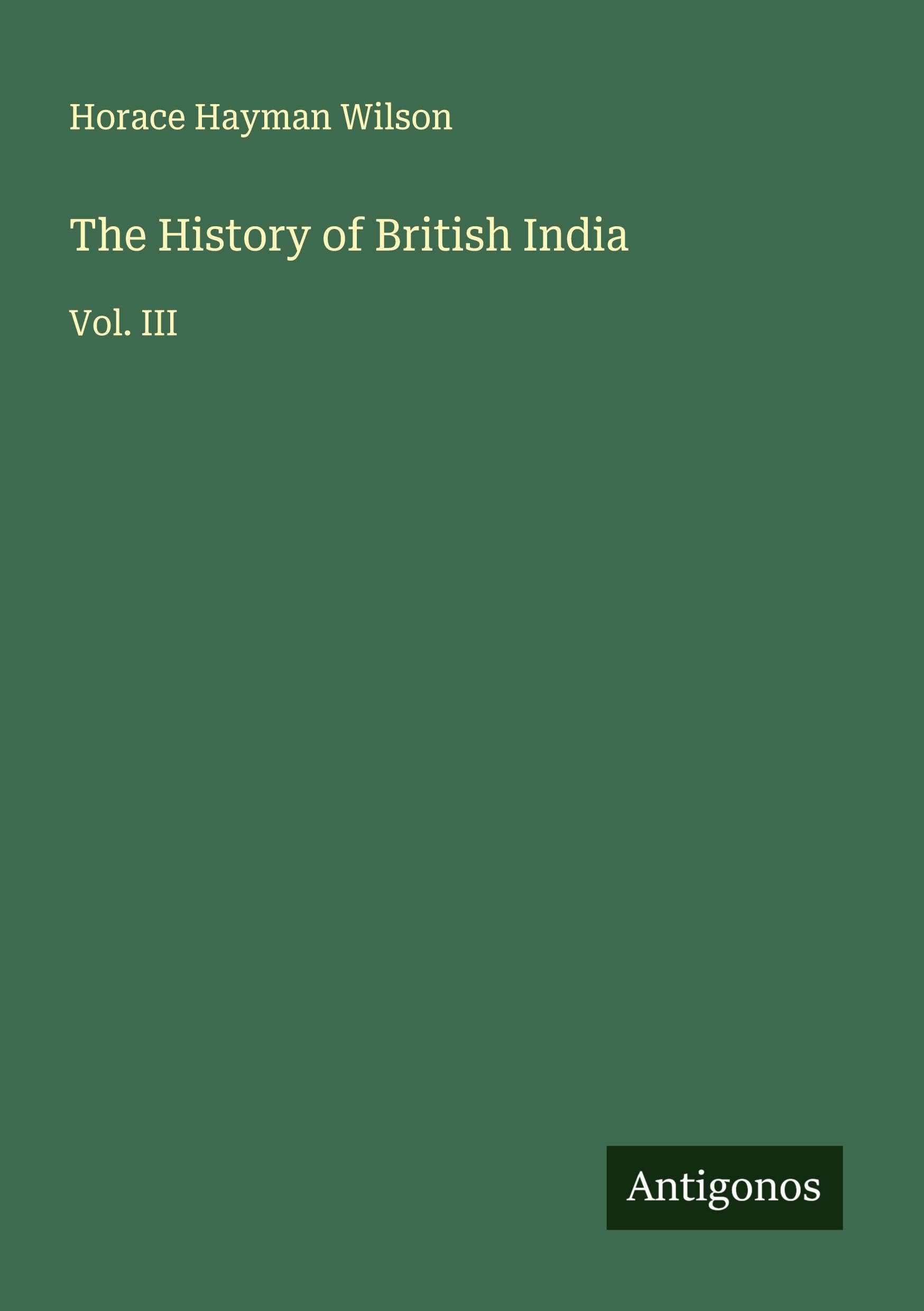 The History of British India: Vol. III