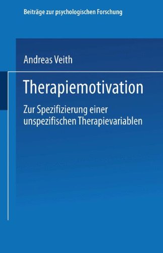 Therapiemotivation: Zur Spezifizierung einer unspezifischen Therapievariablen (Beiträge zur psychologischen Forschung)