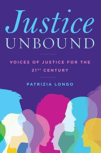 Justice Unbound: Voices of Justice for the 21st Century