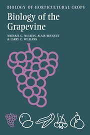 Biology of the Grapevine (The Biology of Horticultural Crops)