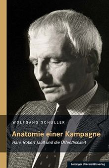 Anatomie einer Kampagne: Hans Robert Jauß und die Öffentlichkeit