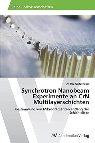 Synchrotron Nanobeam Experimente an CrN Multilayerschichten: Bestimmung von Mikrogradienten entlang der Schichtdicke