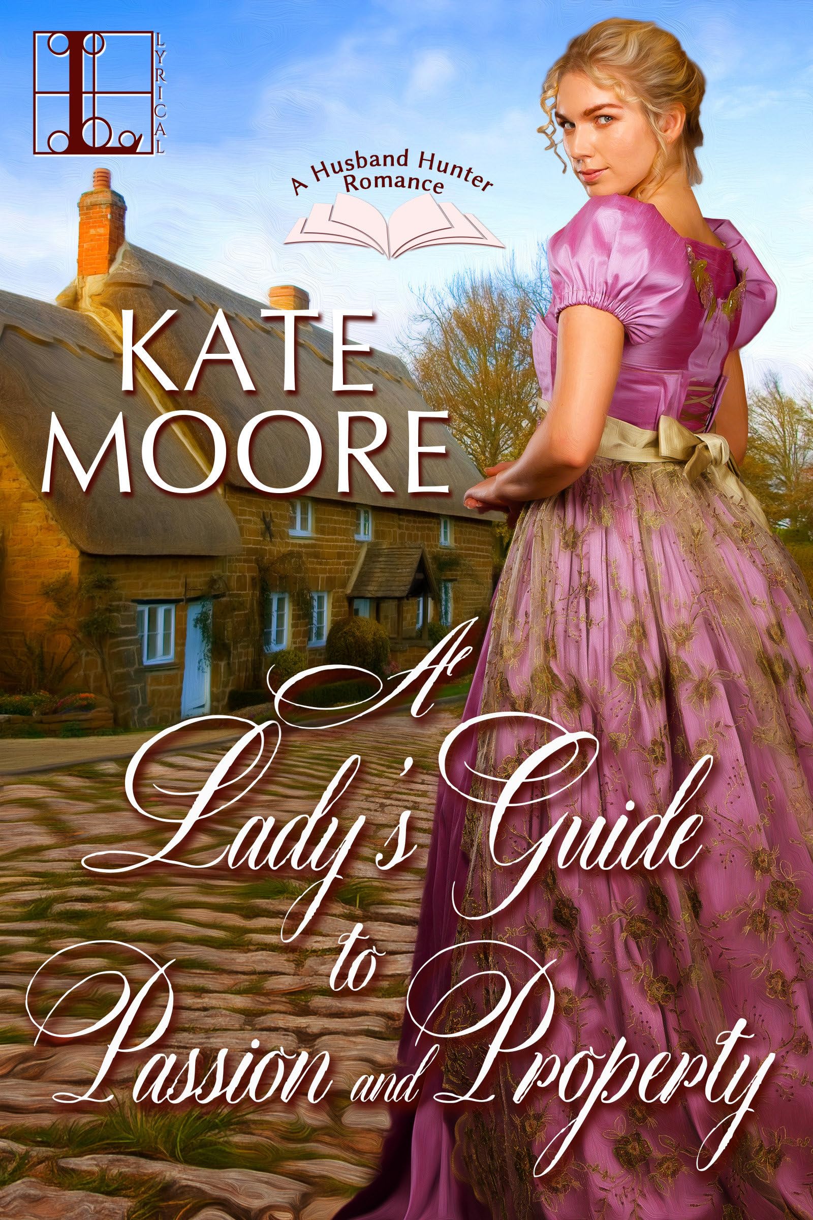 A Lady's Guide to Passion and Property (Husband Hunters, Band 2)