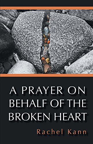A PRAYER ON BEHALF OF THE BROKEN HEART (New Women's Voices, Band 132)