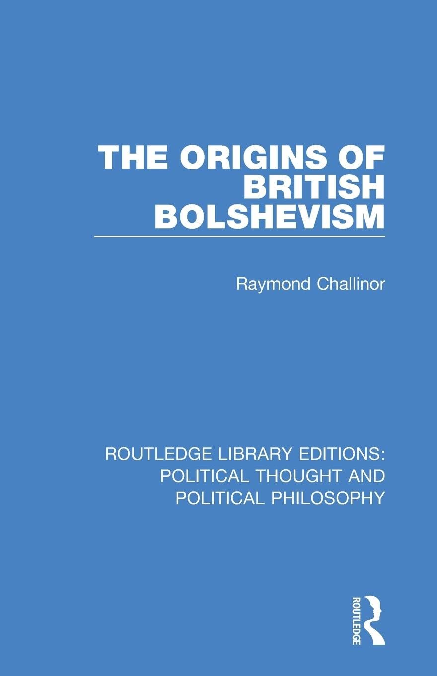 The Origins of British Bolshevism (Routledge Library Editions: Political Thought and Political Philosophy)