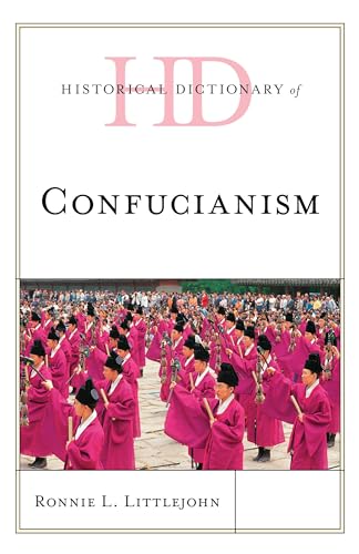 Historical Dictionary of Confucianism (Historical Dictionaries of Religions, Philosophies and Movements)