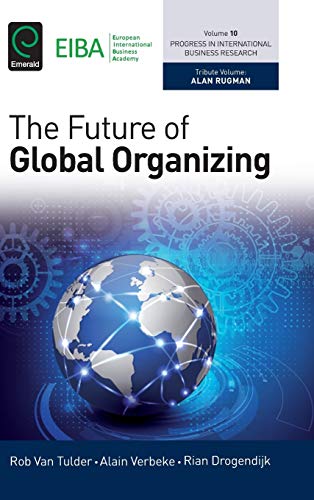 The Future of Global Organizing (Progress in International Business Research, 10, Band 10)
