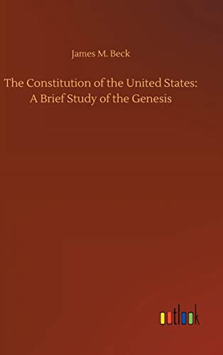 The Constitution of the United States: A Brief Study of the Genesis