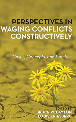 Perspectives in Waging Conflicts Constructively: Cases, Concepts, and Practice