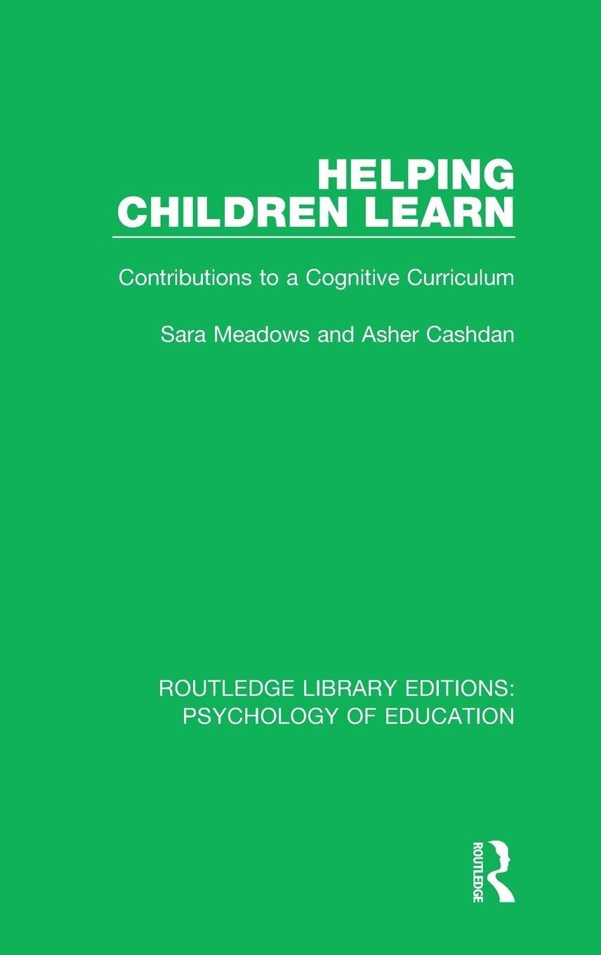Helping Children Learn: Contributions to a Cognitive Curriculum (Routledge Library Editions: Psychology of Education, 30, Band 30)