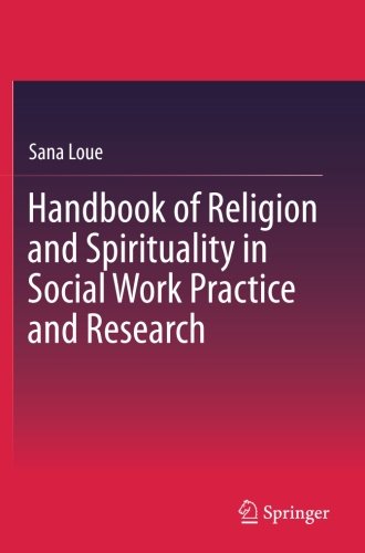 Handbook of Religion and Spirituality in Social Work Practice and Research