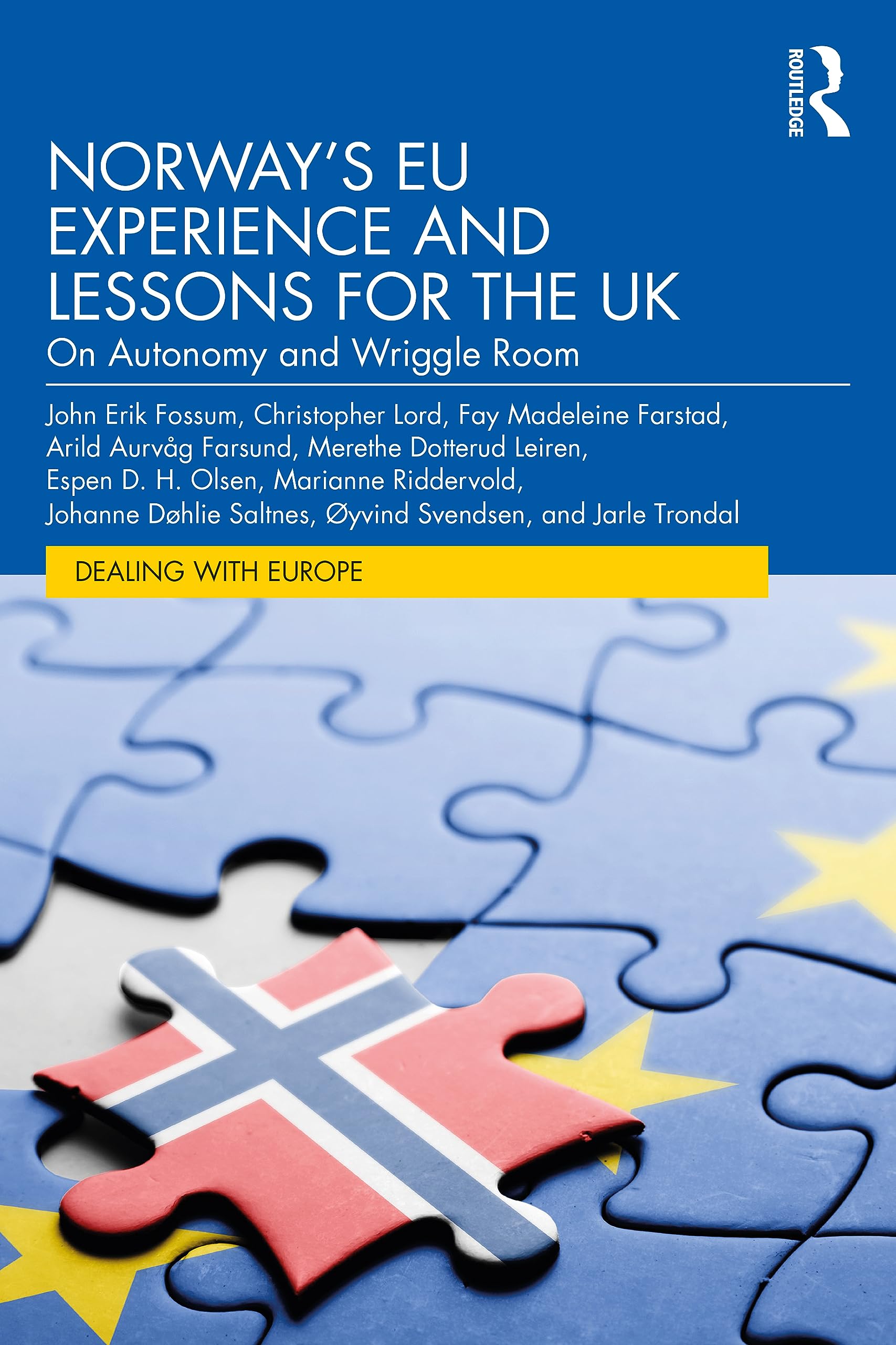 Norway’s EU Experience and Lessons for the UK: On Autonomy and Wriggle Room (Dealing With Europe)