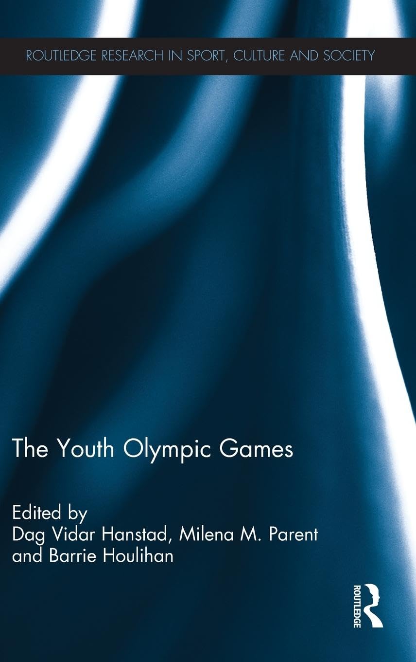 The Youth Olympic Games (Routledge Research in Sport, Culture and Society, 33, Band 33)