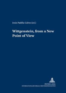 Wittgenstein, from a New Point of View (Wittgenstein Studien)