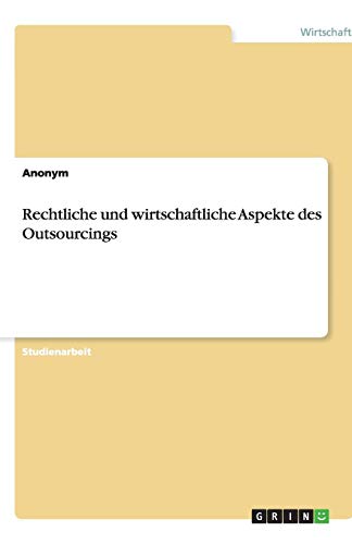 Rechtliche und wirtschaftliche Aspekte des Outsourcings