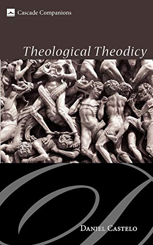 Theological Theodicy (Cascade Companions, Band 14)