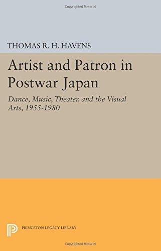 Artist and Patron in Postwar Japan: Dance, Music, Theater, and the Visual Arts, 1955-1980 (Princeton Legacy Library)