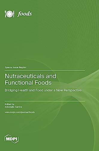 Nutraceuticals and Functional Foods: Bridging Health and Food under a New Perspective