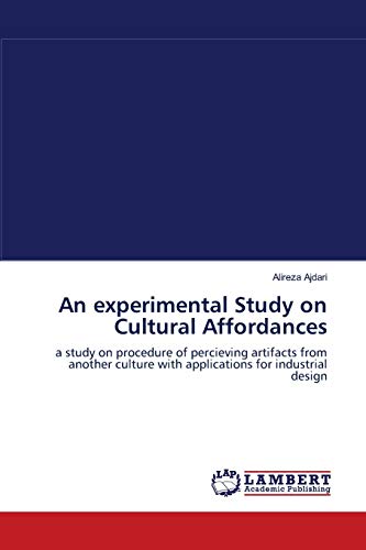 An experimental Study on Cultural Affordances: a study on procedure of percieving artifacts from another culture with applications for industrial design