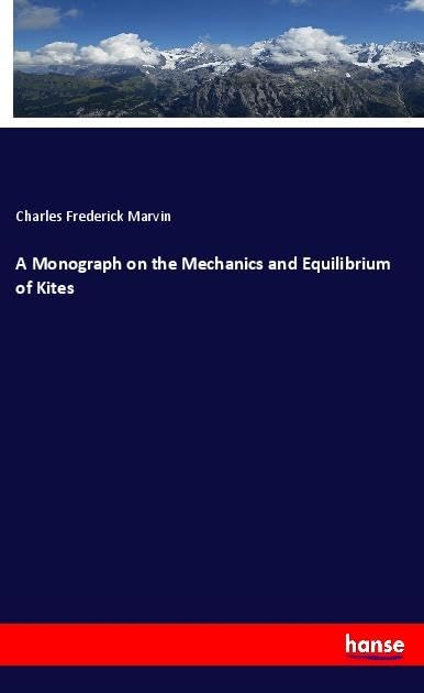 A Monograph on the Mechanics and Equilibrium of Kites