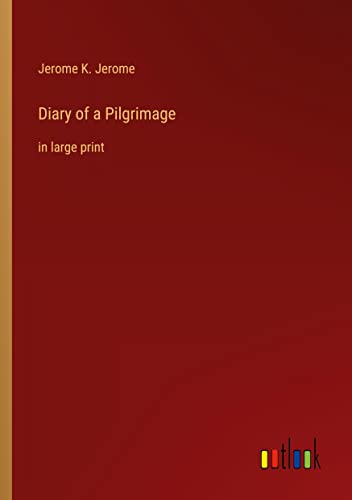 Diary of a Pilgrimage: in large print