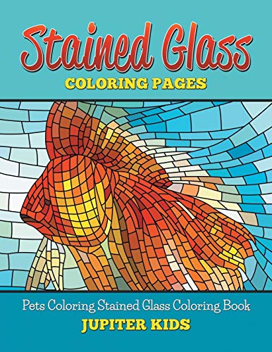 Jupiter Kids Stained Glass Coloring Book, Pets Coloring Stained Glass Coloring Book