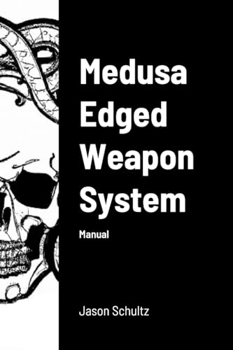 Medusa Edged Weapon System: Manual