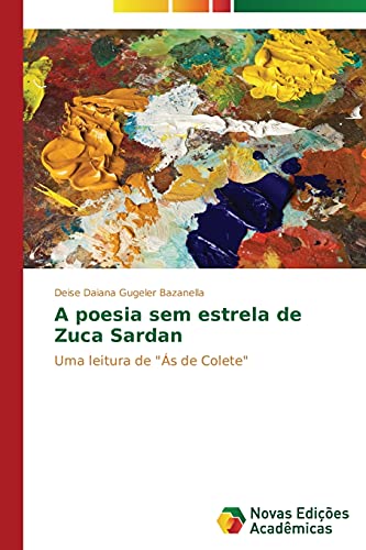 A poesia sem estrela de Zuca Sardan: Uma leitura de Ás de Colete