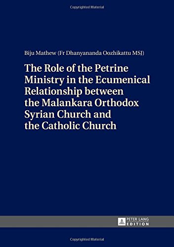 The Role of the Petrine Ministry in the Ecumenical Relationship between the Malankara Orthodox Syrian Church and the Catholic Church