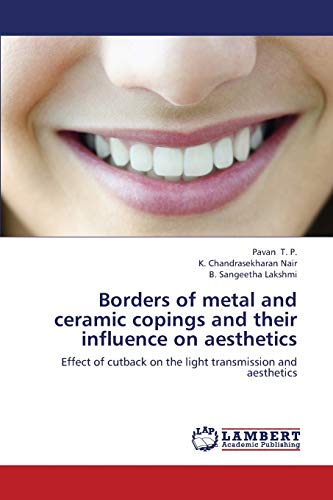 Borders of metal and ceramic copings and their influence on aesthetics: Effect of cutback on the light transmission and aesthetics