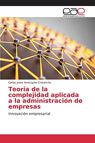 Teoría de la complejidad aplicada a la administración de empresas: Innovación empresarial
