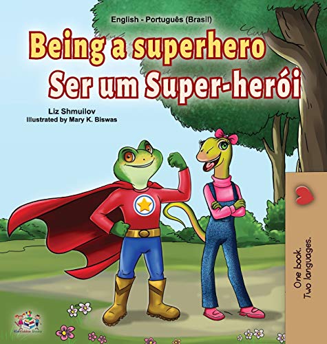 Being a Superhero (English Portuguese Bilingual Book for Kids -Brazil): Brazilian Portuguese (English Portuguese Bilingual Collection - Brazil)