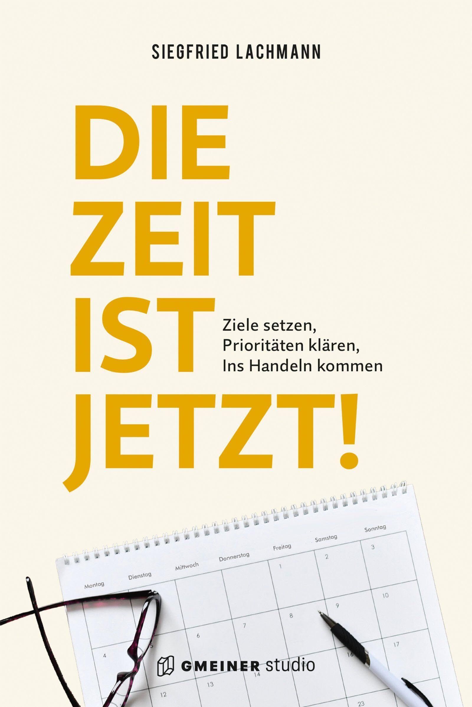 Lachmann, Siegfried: Die Zeit ist jetzt!