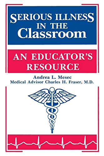 Serious Illness in the Classroom: An Educator's Resource