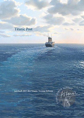 Titanic Post: Jahrbuch 2015 des Titanic-Vereins Schweiz