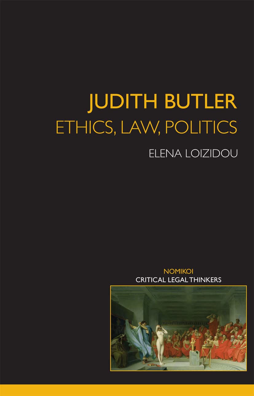 Judith Butler: Ethics, Law, Politics (Nomikoi: Critical Legal Thinkers)
