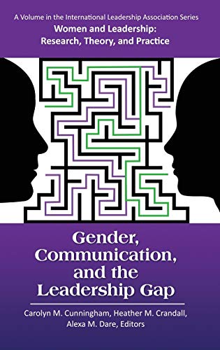 Gender, Communication, and the Leadership Gap (Women and Leadership: Research, Theory, and Practice)