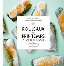 Rouleaux de printemps : à toutes les sauces