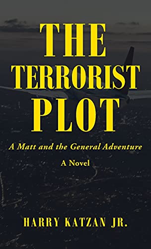 The Terrorist Plot: A Matt and the General Adventure