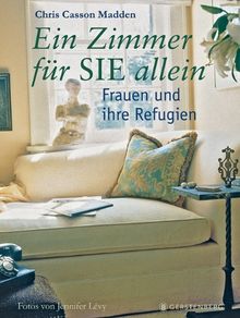 Ein Zimmer für SIE allein. Frauen und ihre Refugien