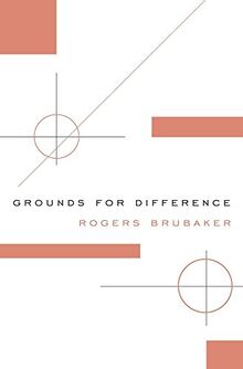 Brubaker, R: Grounds for Difference